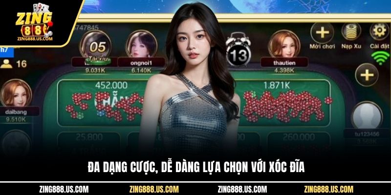 Đa dạng cược, dễ dàng lựa chọn với xóc đĩa