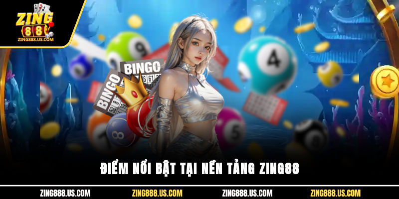Điểm nổi bật tại nền tảng Zing88