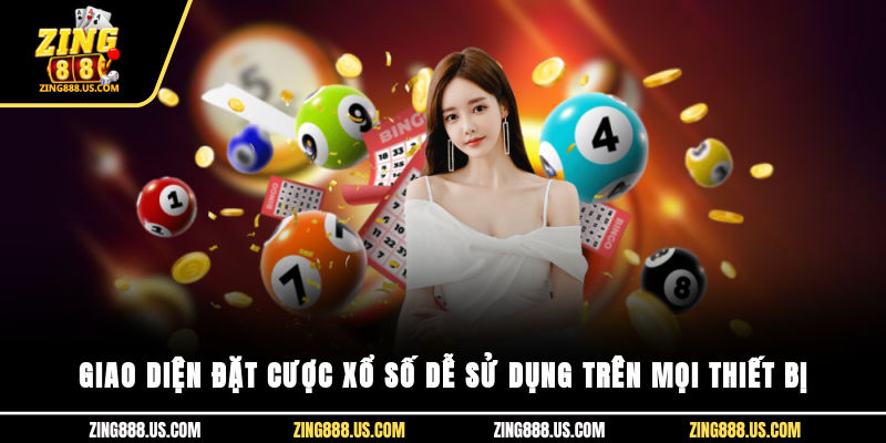 Giao diện đặt cược xổ số dễ sử dụng trên mọi thiết bị