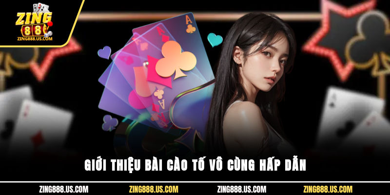 Giới thiệu bài cào tố vô cùng hấp dẫn