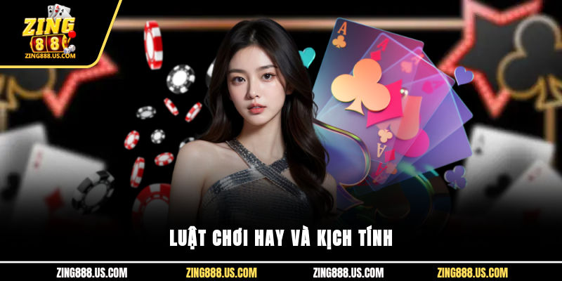 Luật chơi hay và kịch tính
