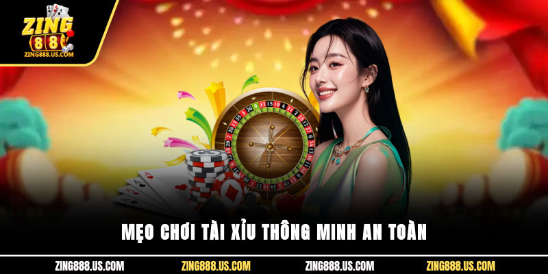 Mẹo chơi tài xỉu thông minh, an toàn
