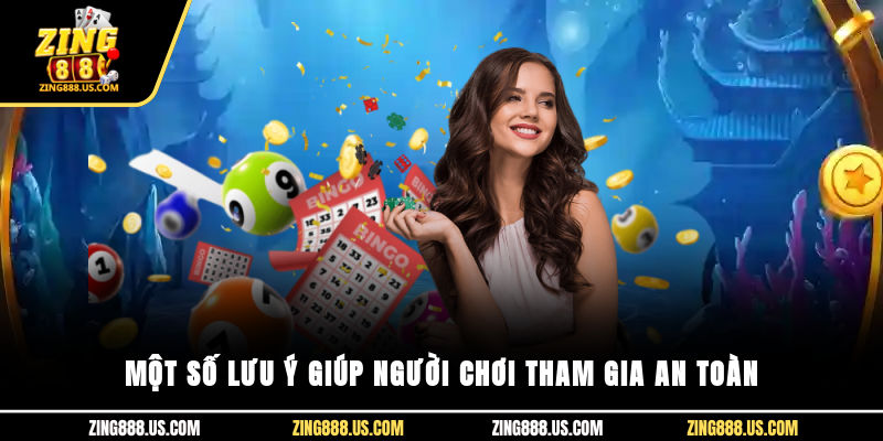 Một số lưu ý giúp người chơi tham gia an toàn