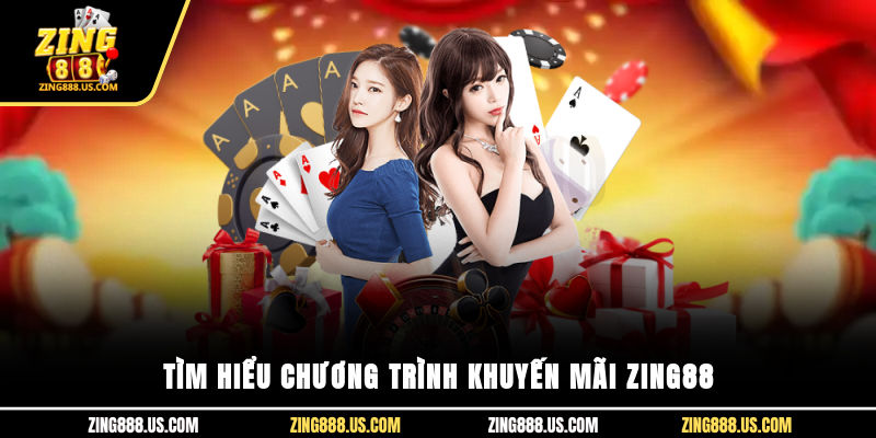 Tìm hiểu chương trình khuyến mãi Zing88