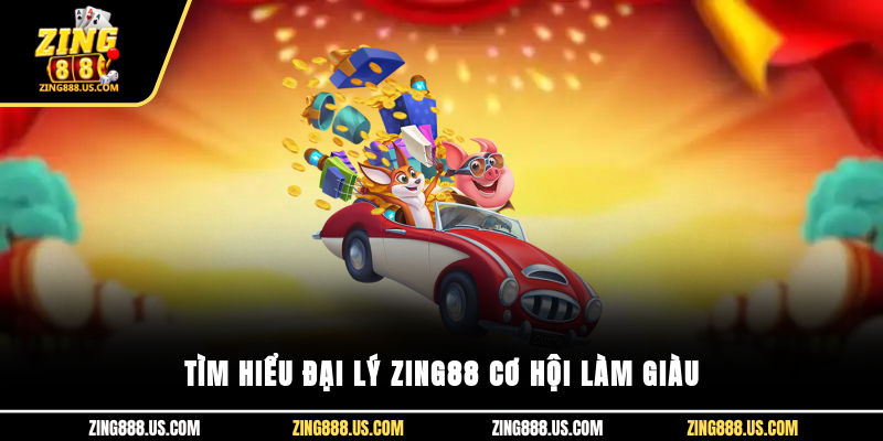 Tìm hiểu đại lý zing88 cơ hội làm giàu