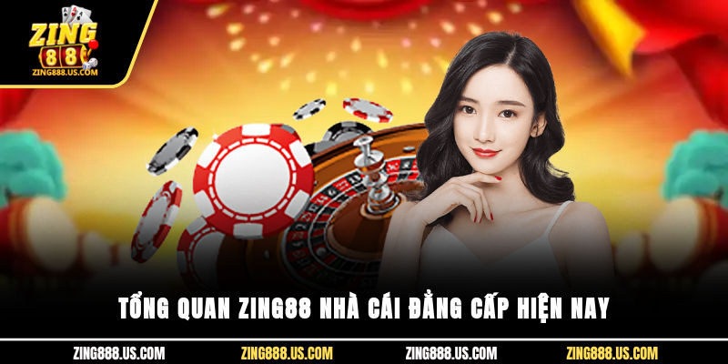 Tổng quan Zing88 nhà cái đẳng cấp hiện nay