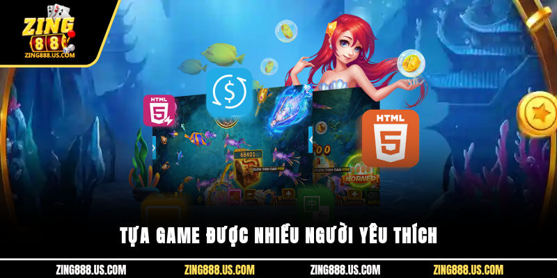 Tựa game được nhiều người yêu thích